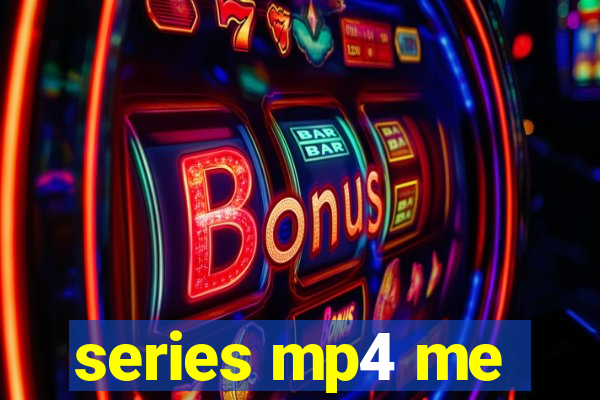 series mp4 me